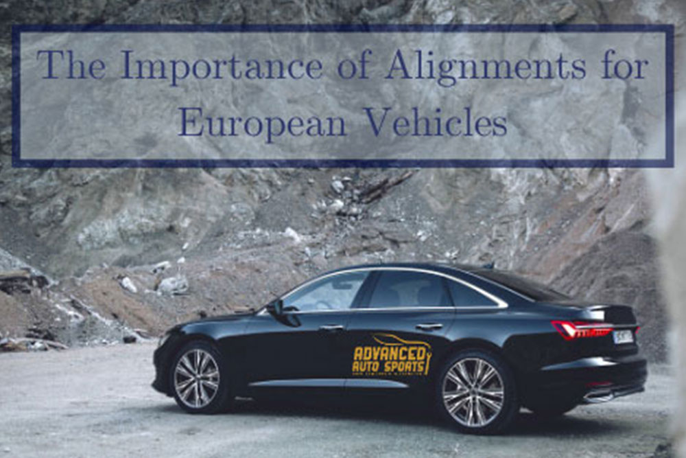 The Importance Of Alignments For European Vehicles